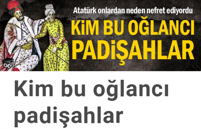 kim bu oğlancı osmanlı padişahları