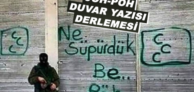 JÖH ve PÖH Kuvvetlerinden Operasyon Alanlarındaki Duvar Yazıları Derlemesi