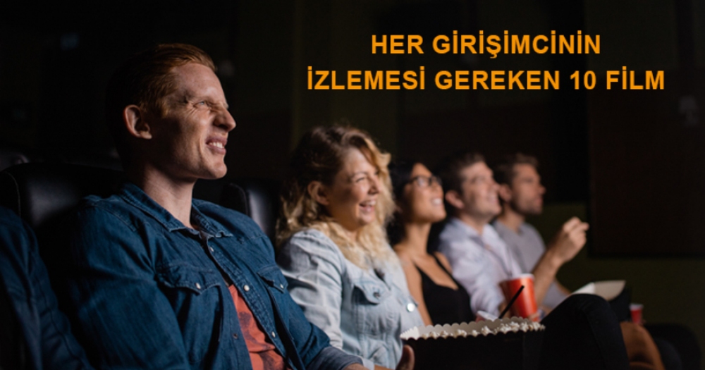 HER GİRİŞİMCİNİN İZLEMESİ GEREKEN 10 FİLM