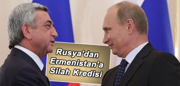 Rusya'dan Ermenistan'a Silah Kredisi