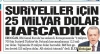 suriyelilere 25 milyar dolar harcanması / #1189929