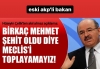 birkaç mehmet şehit oldu diye tbmm yi toplamayız