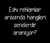 senelerdir aranan reklamlar / #2432433