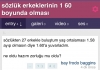 sözlük erkeklerinin 1 60 boyunda olması