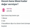 kocam bana messi kadar değer vermiyor / #2224114