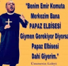 gerekirse papaz elbisesi bile giyerim