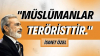 ismet özel in müslümanlar teröristtir demesi