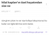 hilal kaplan ın özel hayatından size ne