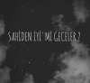 sahiden iyimi geceler / #1317702