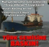 23 ocak 2021 türk gemisine korsanların saldırması