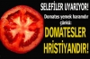 hristiyan domatesin namaz kılmaya başlaması