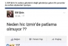 neden hiç izmir de patlama olmuyor / #1296903